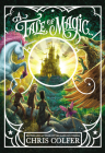 A Tale of Magic... By Christopher Colfer Cover Image