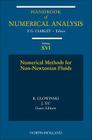 Numerical Methods for Non-Newtonian Fluids: Special Volume Volume 16 (Handbook of Numerical Analysis #16) Cover Image