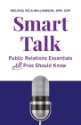 Smart Talk: Public Relations Essentials All Pros Should Know Cover Image