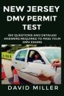 New Jersey DMV Permit Test 350 Questions and Detailed Answers: Over 350 New Jersey DMV Test Questions and Explanatory Answers with Graphical Illustrat By David Miller Cover Image