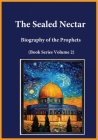 The Sealed Nectar: Biography of the Prophets (Book Series Volume 2) By Ibn Kathir Cover Image