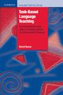 Task-Based Language Teaching (Cambridge Language Teaching Library) By David Nunan Cover Image