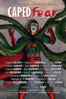 Caped Fear: Superhuman Horror Stories By Christopher Sequiera (Editor), Steve Proposch (Editor), Bryce Stevens (Editor) Cover Image