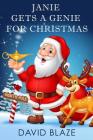 Janie Gets A Genie For Christmas By David Blaze Cover Image