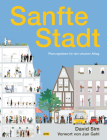 Sanfte Stadt: Planungsideen Für Den Urbanen Alltag By David Sim Cover Image