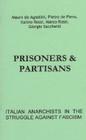 Prisoners & Partisans: Italian Anarchists in the Struggle Against Fascism By Marco Rossi (Editor) Cover Image