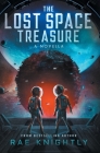The Lost Space Treasure - A Novella By Rae Knightly Cover Image