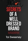 Secrets of a Well Dressed Brand: The Art of Increasing Your Perceived Value By Toi Sweeney Cover Image