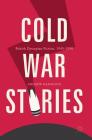 Cold War Stories: British Dystopian Fiction, 1945-1990 By Andrew Hammond Cover Image