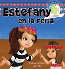 Girl to the World: Estefany en la Feria [en español] By Oladoyin Oladapo, Lynn Ma, Abira Das (Illustrator) Cover Image