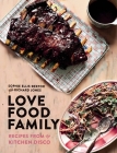 Love Food Family: Recipes from the Kitchen Disco Cover Image