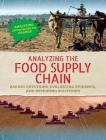 Analyzing the Food Supply Chain: Asking Questions, Evaluating Evidence, and Designing Solutions By Philip Steele Cover Image