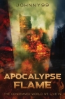 Apocalypse Flame: The Condemned World We Live In Cover Image