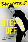 Step Off!: My Journey from Mimbo to Manhood By Dan Cortese Cover Image
