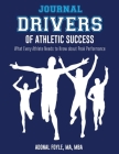 Drivers of Athletic Success The Journal: What Every Athlete Needs to Know about Peak Performance Cover Image