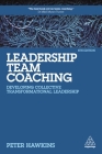 Leadership Team Coaching: Developing Collective Transformational Leadership By Peter Hawkins Cover Image