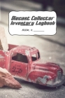 Diecast Collector Inventory Logbook: Detail & track your collection of diecast vehicles Cover Image