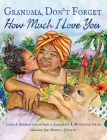 Grandma, Don't Forget How Much I Love You Cover Image
