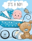 It's a Boy: Baby Shower Guest Book Sign In/Guest Registry with Gift Log, Free Layout Message For Family and Friends, Woman, Men, B By Jason Soft Cover Image