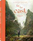 Far Far East: A Tribute to Faraway Asia By Alexa Schels, Patrick Pichler Cover Image