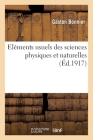 Eléments Usuels Des Sciences Physiques Et Naturelles, Cours Supérieur. Anatomie Et Physiologie: Hygiène, Zoologie, Botanique, Géologie, Physique, Chim By Gaston Bonnier Cover Image