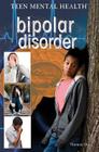 Bipolar Disorder (Teen Mental Health #5) By Jennifer Landau Cover Image
