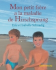 Mon petit frère a la maladie de Hirschsprung By Isabelle Schnadig (Illustrator), Eric And Isabelle Schnadig Cover Image
