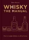 Whisky: The Manual: How to enjoy whisky in all its forms By Dave Broom Cover Image