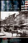 Old City Philadelphia: Cradle of America By Alice L. George Cover Image