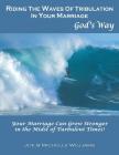 Riding the Waves of Tribulation in Your Marriage, God's Way By Michelle Williams, Joe Williams Cover Image