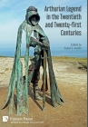 Arthurian Legend in the Twentieth and Twenty-first Centuries Cover Image