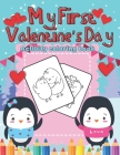 My First Valentine's Day Activity Coloring Book for Toddler and Preschoolers: Interactive & Fun Guessing Game Big Book Adorable Gift for Boys and Girl Cover Image