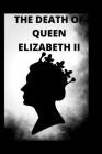 The Death of Queen Elizabeth II By John D. Buck Cover Image