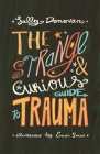The Strange and Curious Guide to Trauma By Sally Donovan, Emmi Smid (Illustrator) Cover Image