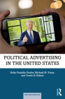 Political Advertising in the United States By Erika Franklin Fowler, Michael Franz, Travis Ridout Cover Image