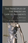 The Principles of the American Law of Bailments [microform]: a Companion to the Author's Work on Contracts By John D. (John Davison) 1852- Lawson (Created by) Cover Image