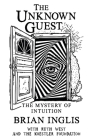 The Unknown Guest: The Mystery of Intuition By Brian Inglis, Ruth West Cover Image