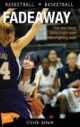 Fadeaway (Lorimer Sports Stories) By Steven Barwin Cover Image