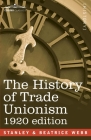 The History of Trade Unionism By Sidney Webb, Beatrice Webb (Joint Author) Cover Image