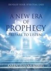 A New Era of Prophecy: Prepare to Listen! Cover Image