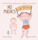 No puedes !usar bragas!: ¡Un libro para cantar junto y gritar en voz alta! By Justine Avery, Kate Zhoidik (Illustrator) Cover Image