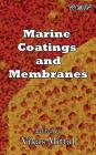 Marine Coatings and Membranes By Vikas Mittal (Editor) Cover Image