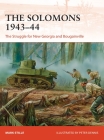 The Solomons 1943–44: The Struggle for New Georgia and Bougainville (Campaign) By Mark Stille, Peter Dennis (Illustrator) Cover Image