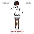 The Hate U Give Lib/E By Angie Thomas, Bahni Turpin (Read by) Cover Image