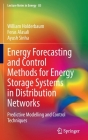 Energy Forecasting and Control Methods for Energy Storage Systems in Distribution Networks: Predictive Modelling and Control Techniques (Lecture Notes in Energy #85) By William Holderbaum, Feras Alasali, Ayush Sinha Cover Image