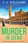 Murder in Siena By T. A. Williams Cover Image