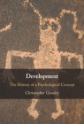 Development: The History of a Psychological Concept By Christopher Goodey Cover Image