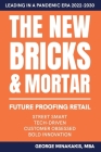 The New Bricks & Mortar: Future Proofing Retail By George Minakakis Mba Cover Image