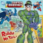 Riddle Me This! (DC Super Friends) (Pictureback(R)) By Dennis R. Shealy, Random House (Illustrator) Cover Image