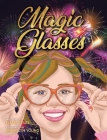 Magic Glasses By Elysse Stiles, Jenny Lyn Young (Illustrator) Cover Image